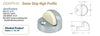 DSHP916 Dome Stop High Profile
